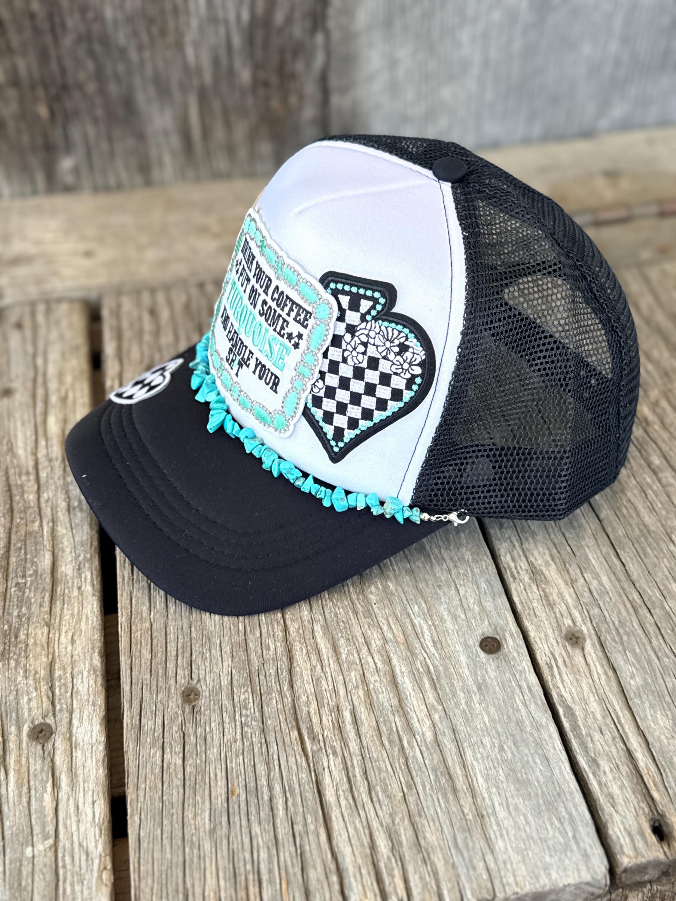 "Drink Your Coffee, Put On Some Turquoise & Handle Your Sh*t" Black Trucker Hat | Turquoise Stone Hat Chain | Western Cowgirl Hat